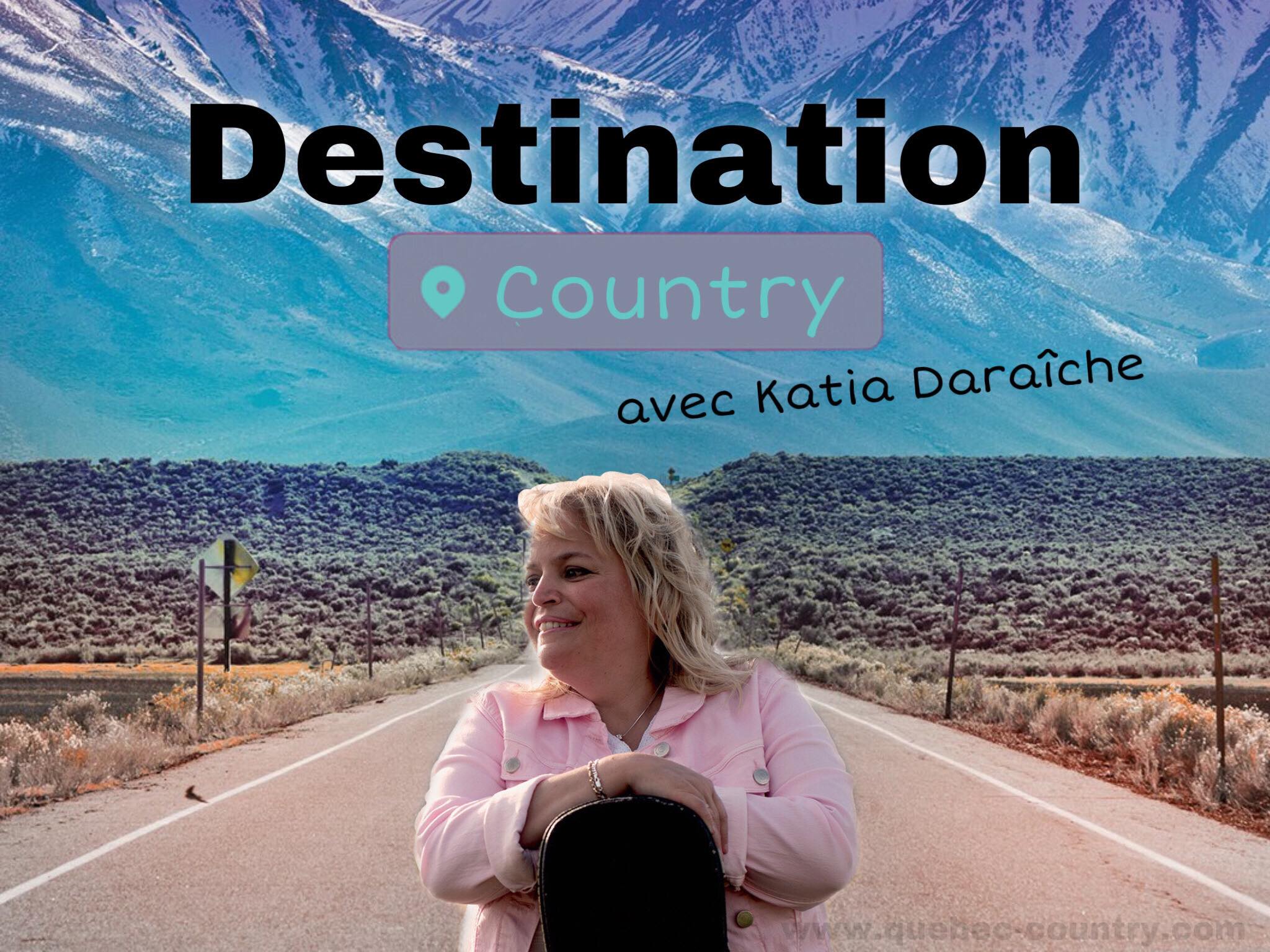 Destination Country avec Katia Daraîche
